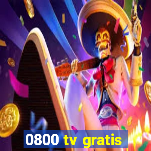 0800 tv gratis